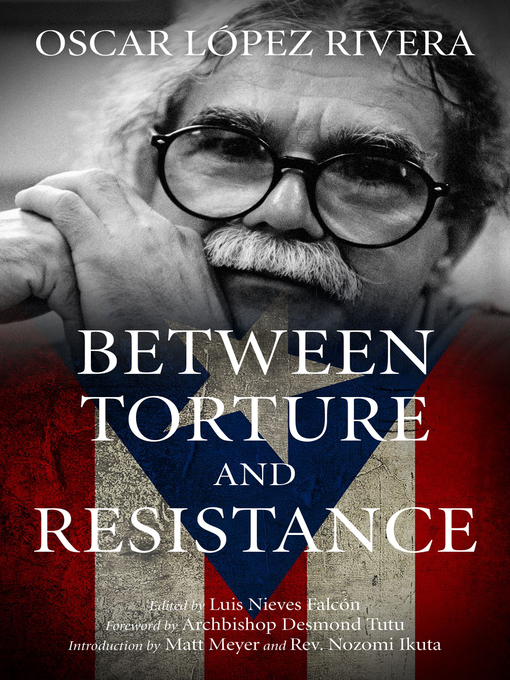 Title details for Between Torture and Restistance by Osacar López Rivera - Available